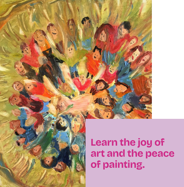 A colorful painting shows a circle of individuals embracing each other. They are painted in bright, vivid colors forming a harmonious, circular pattern. A pink box with text at the lower-right reads: "Learn the joy of art and the peace of painting.