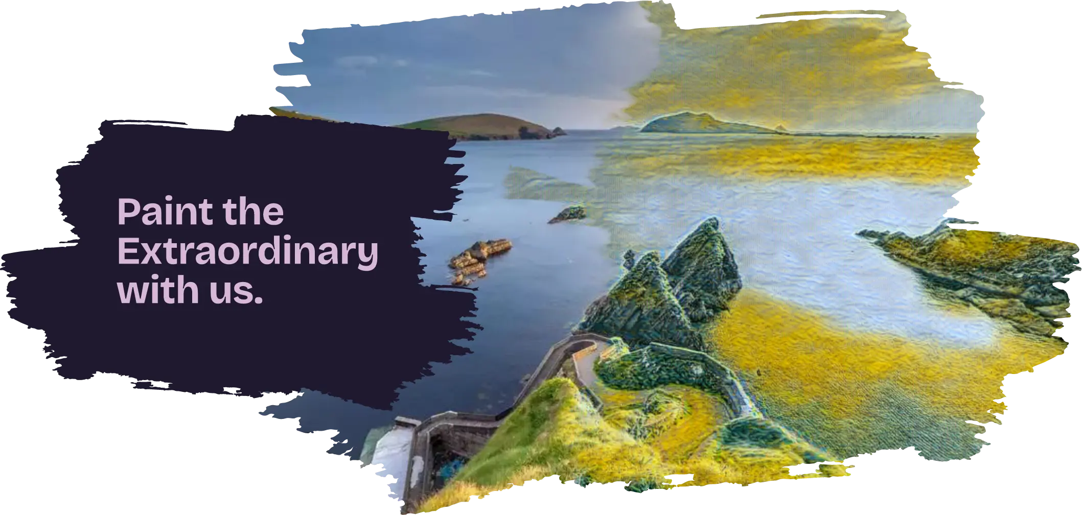 A stylized painting of a coastal landscape featuring jagged cliffs, winding paths, and a calm sea under a partly cloudy sky. Text reads: "Paint the Extraordinary with us.